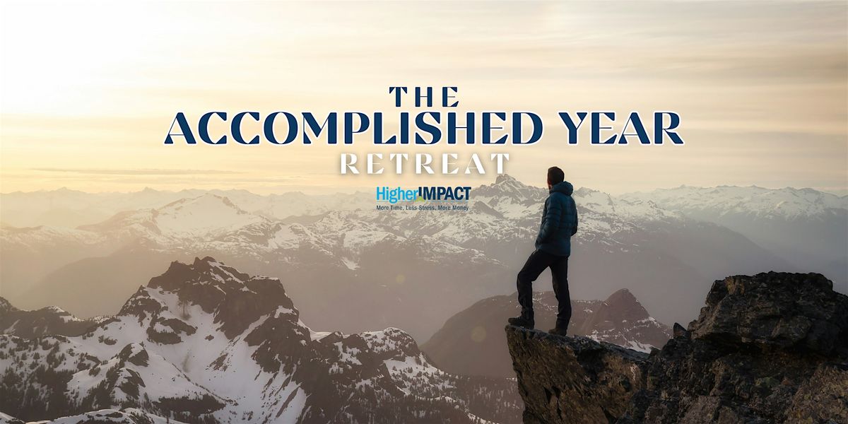 The Accomplished Year Retreat