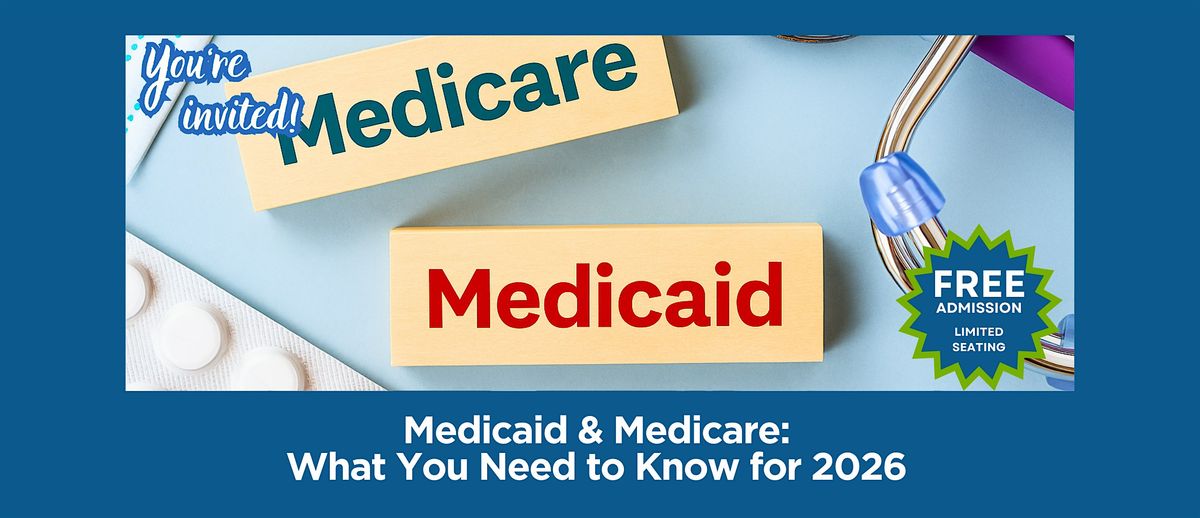Medicaid & Medicare: What You Need to Know for 2026
