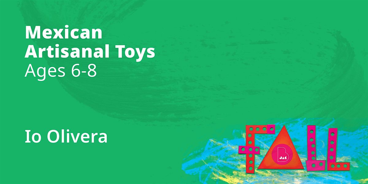 Mexican Artisanal Toys, Ages 6-8