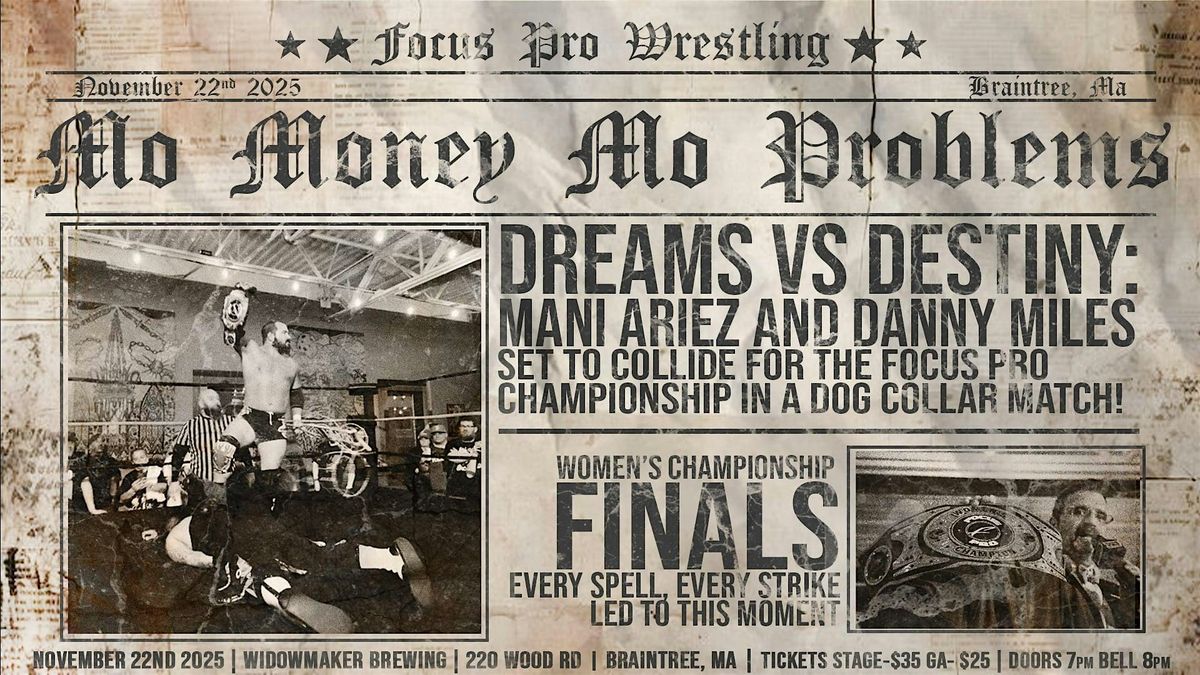 Focus Pro Wrestling - MO MONEY MO PROBLEMS 3