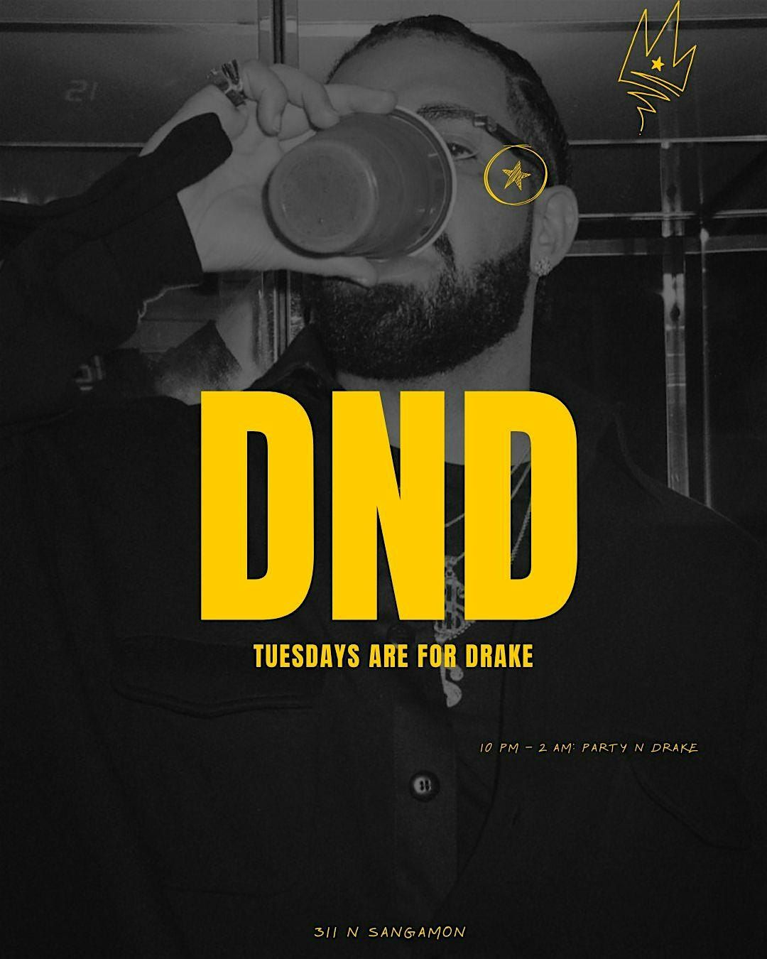 DND - Tuesdays Are for Drake (ATL Edition)