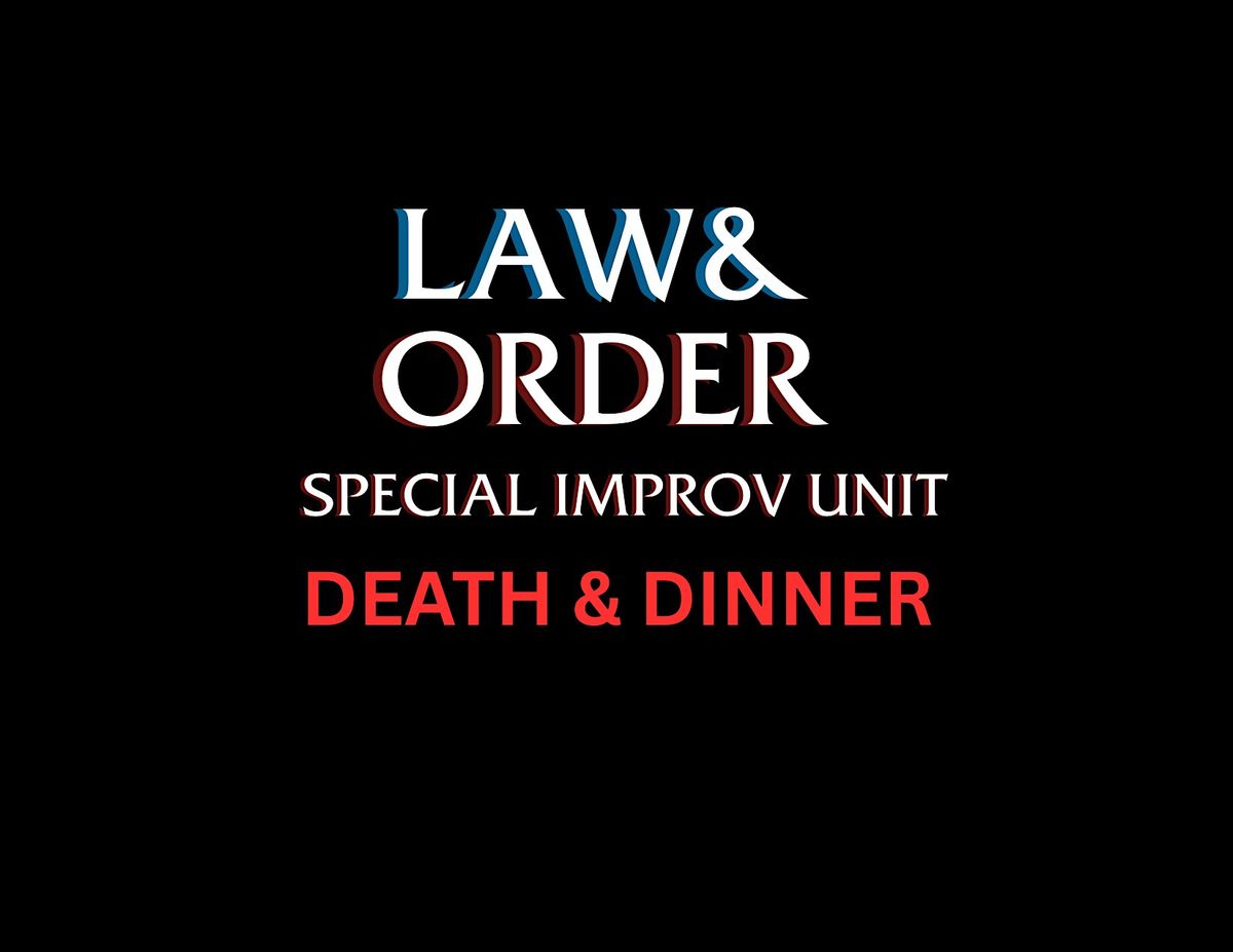 Law & Order SIU Presents DEATH & DINNER