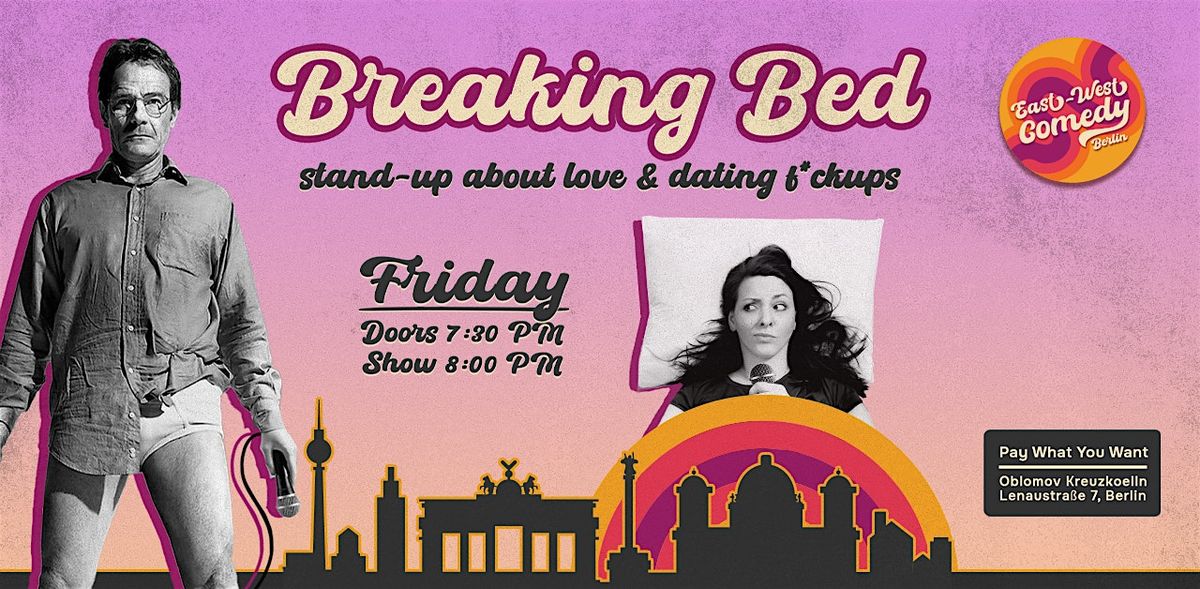 Breaking Bed: English Stand-up About Love & Dating F*ckups 14.11.25
