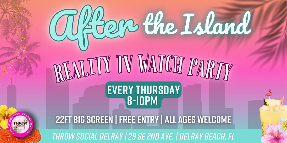 Thursday Night Reality TV DRAMA Watch Party @ THR\u014dW Social Delray Beach!