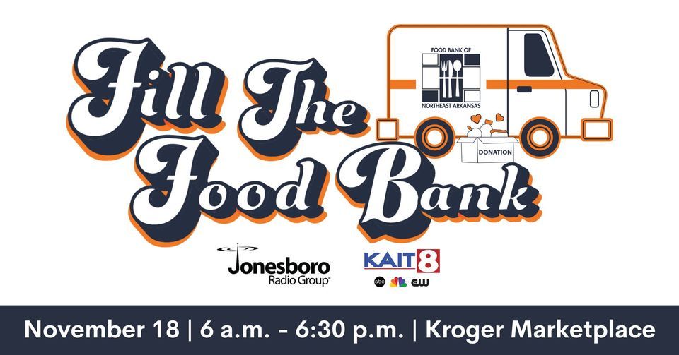 Fill the Food Bank 2022 Kroger Marketplace, Jonesboro, AR November