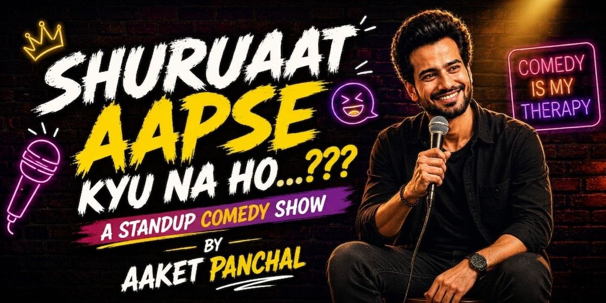 Shuruaat Aap Se Kyu Na Ho...? Ft. Aaket Panchal