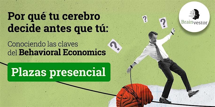 17\u00ba Taller BrainVestor: Por qu\u00e9 tu cerebro decide antes que t\u00fa (Presencial)