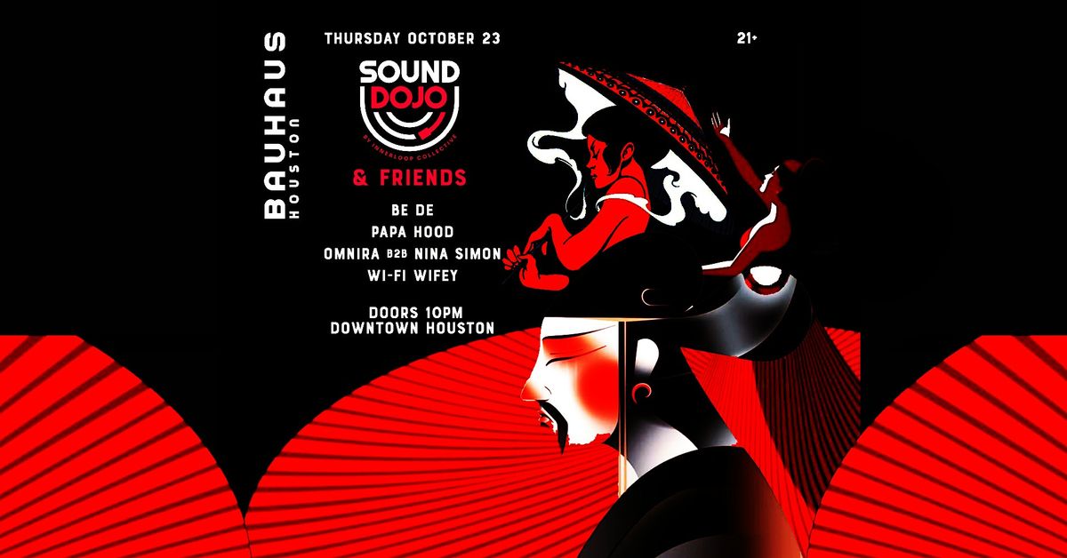 SOUND DOJO & FRIENDS @ Bauhaus Houston