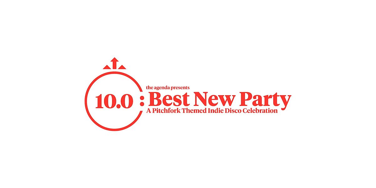 10.0: Best New Party - A Pitchfork Themed Indie Disco Celebration