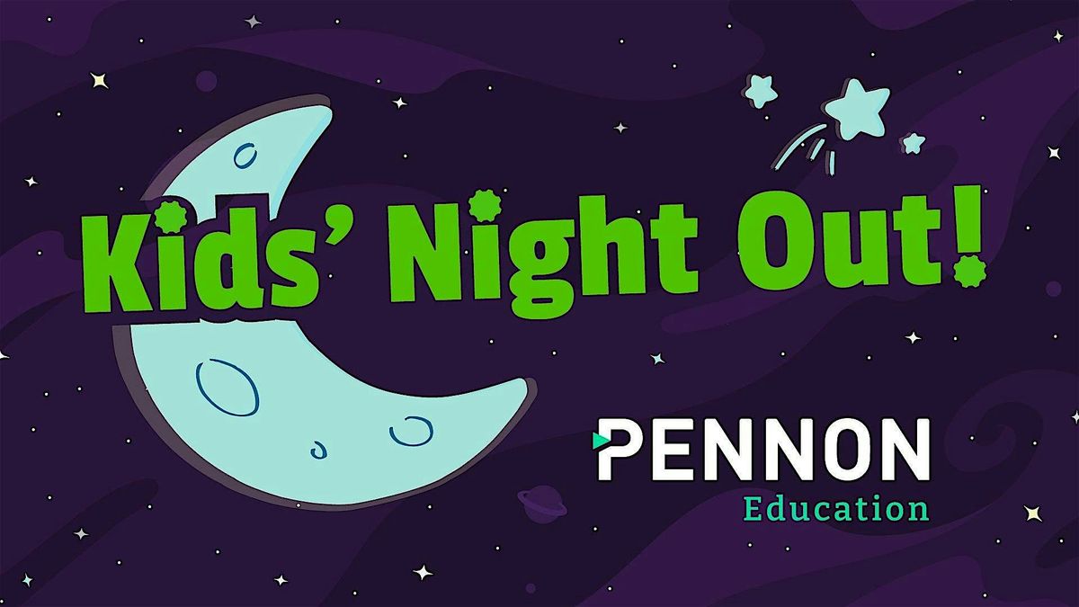 Pennon Education Presents Kids' Night Out