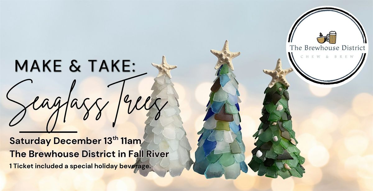 Seaglass Christmas Tree Make & Take @ The Brewhouse District