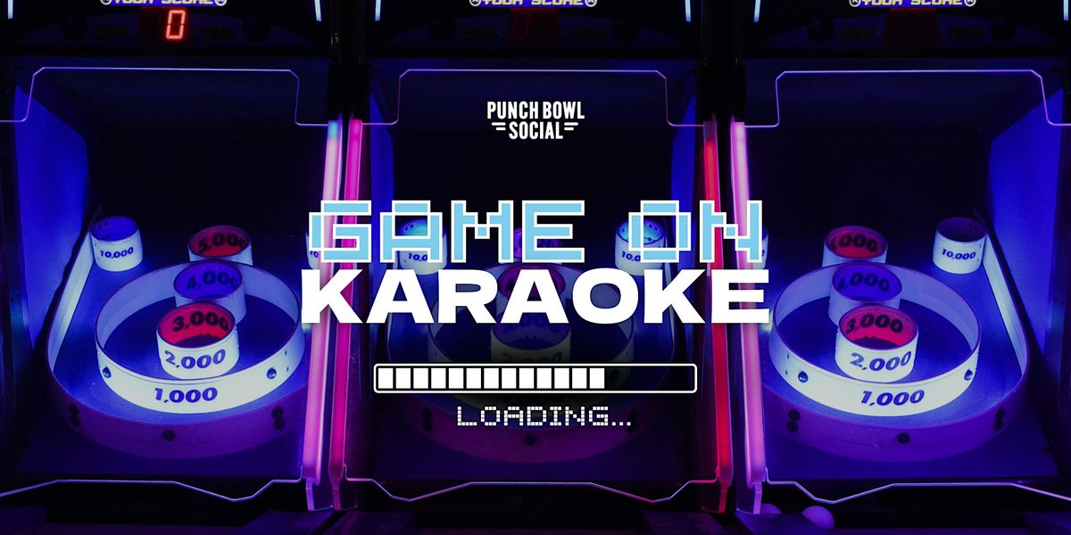Minneapolis, MN - Game On Karaoke @ Punch Bowl Social