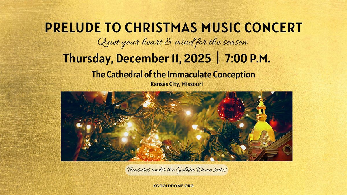Prelude to Christmas - A choral and instrumental music concert.