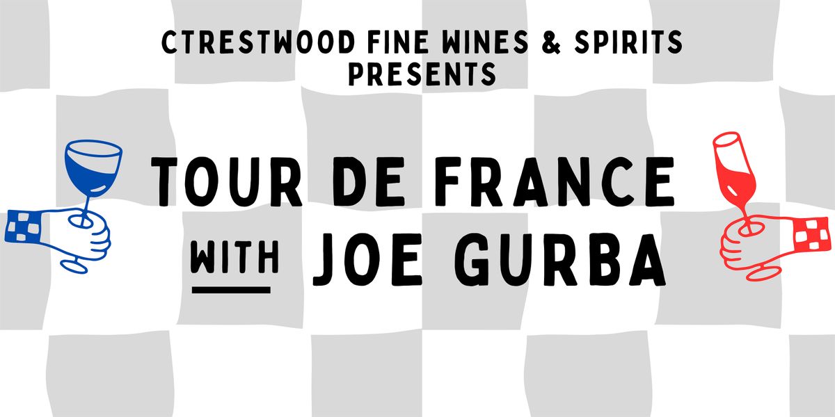 Tour de France With Joe Gurba:  A Journey Through French Wine