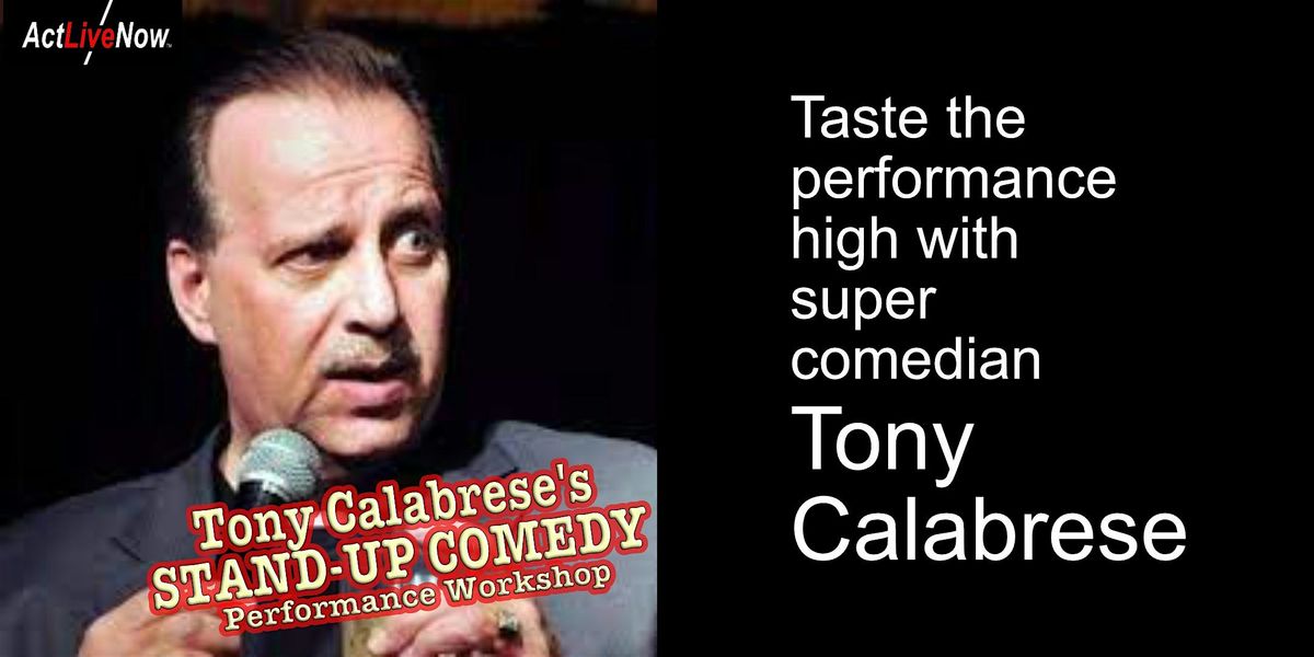 "Stand-Up Comedy Performance Workshop" Fall 2025 with Tony Calabrese
