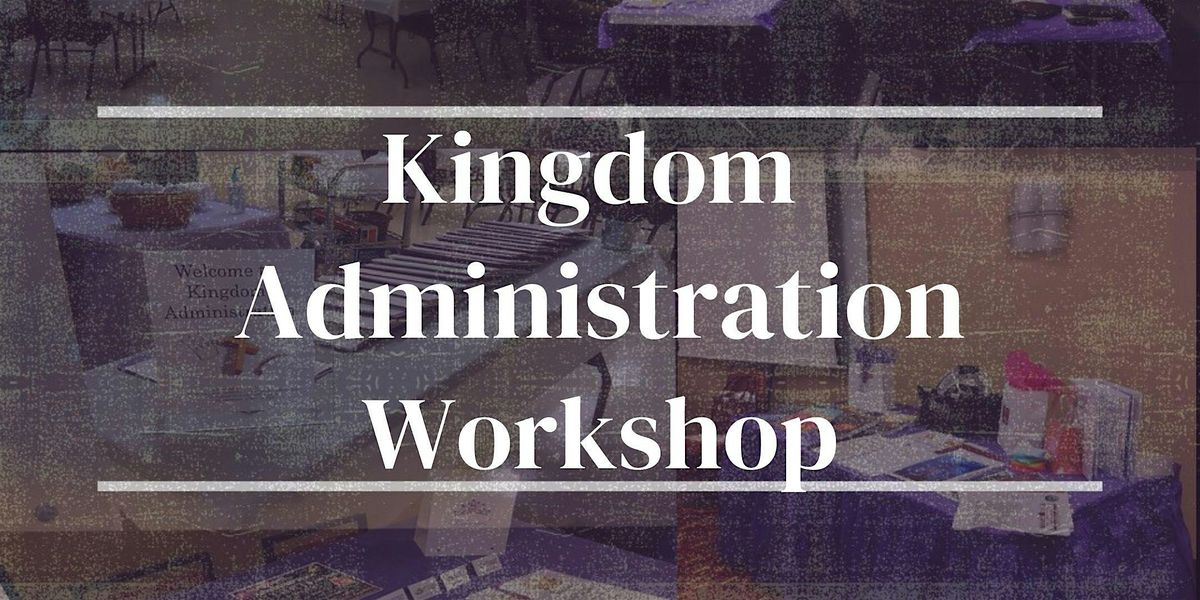 Kingdom Administration Workshop | RVA | December 2025