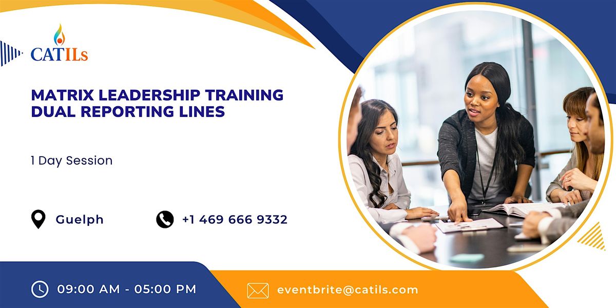 Matrix Leadership Training: Dual Reporting Lines in 1 Day Session in Guelph