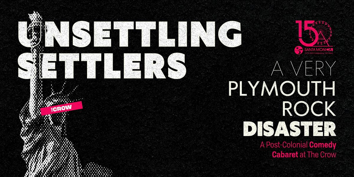 Unsettling Settlers, A Very Plymouth Rock Disaster: A Comedy Cabaret