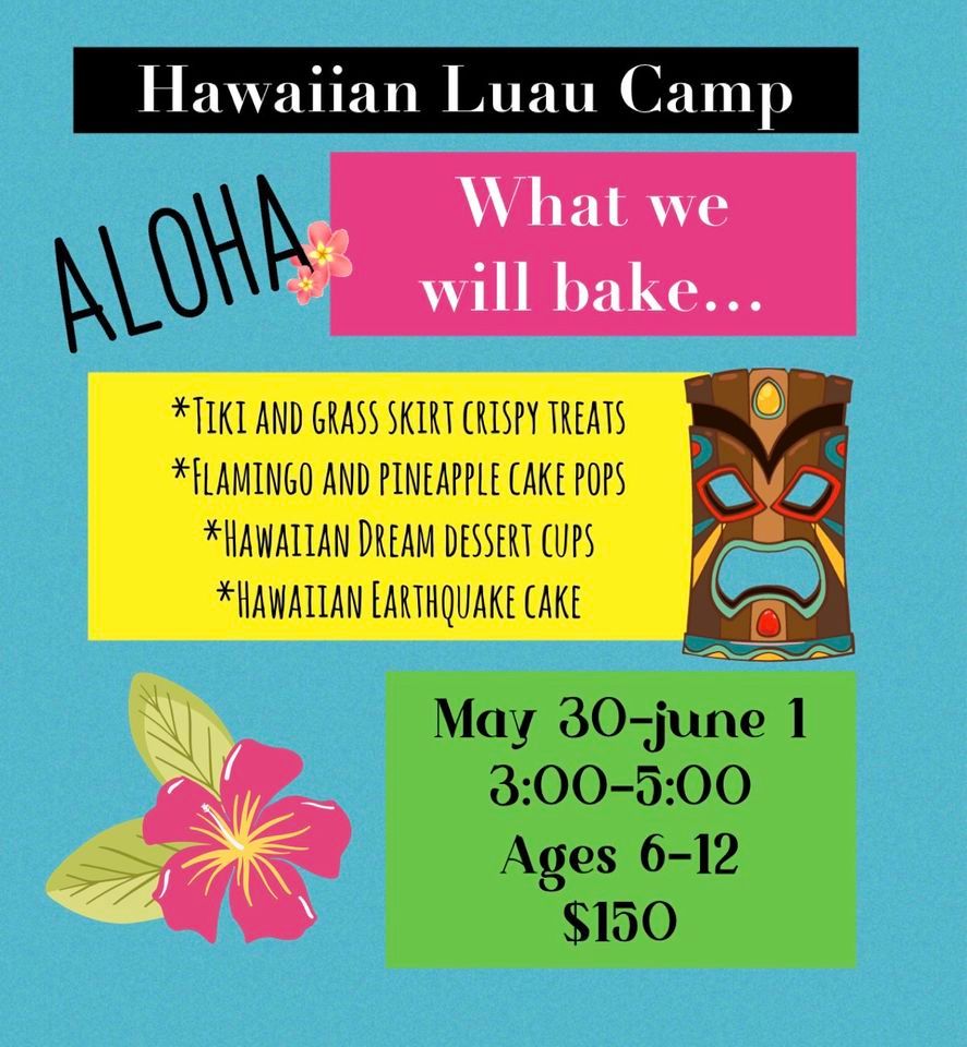 Summer Baking Camp Hawaiian Luau The Golden Whisk, Midland, TX