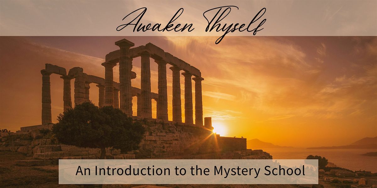 Awaken Thyself: An Introduction to the Mystery School