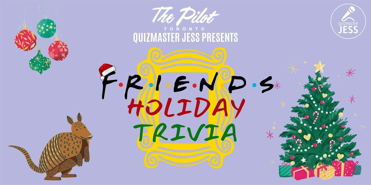 Friends Trivia Christmas Edt. 2.1 (at The Pilot)