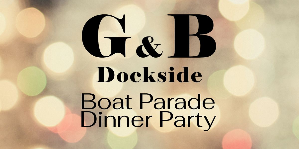 G&B Dockside Restaurant Boat Parade Dinner Party 2025