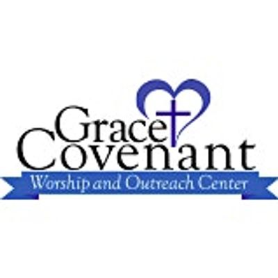 Grace Covenant Worship and Outreach Center