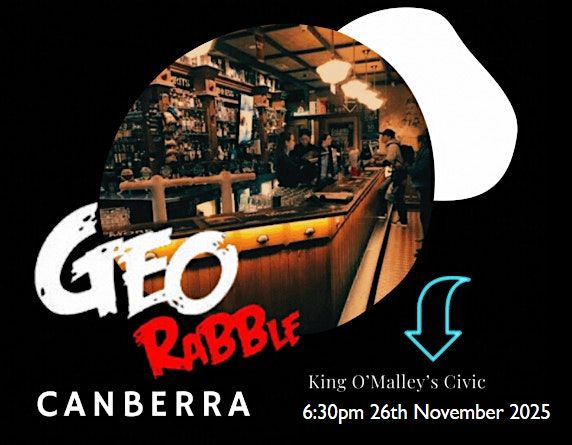 GeoRabble Canberra - Wed 26th November 2025