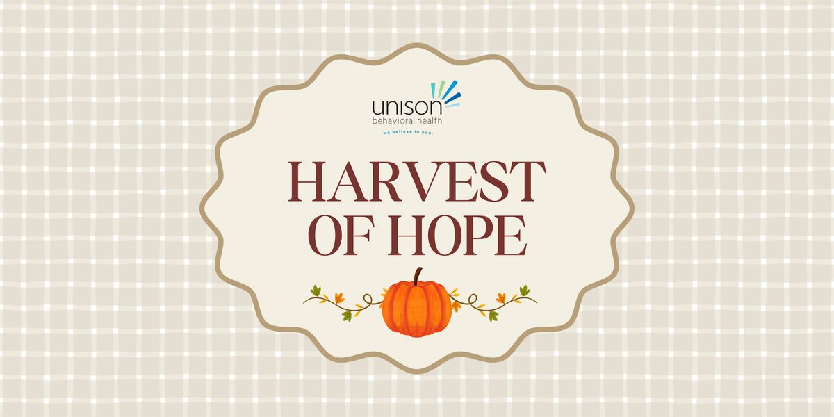 Harvest of Hope - Unison Behavioral Health