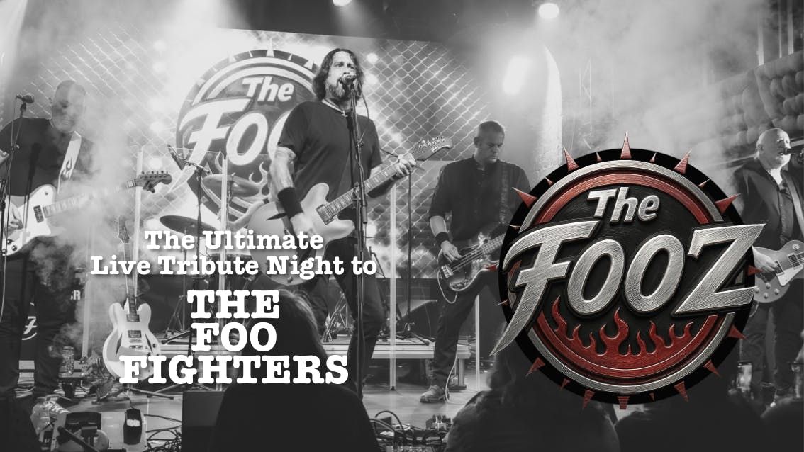 \ud83e\udd18\ud83c\udffc FOO FIGHTERS NIGHT! ft  The Fooz - the definitive tribute  + Special Guests