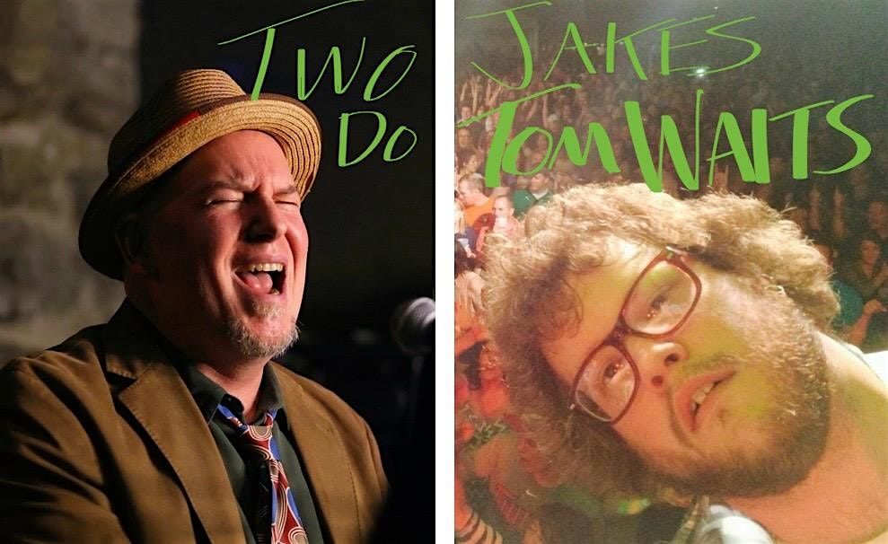Two Jakes do Tom Waits