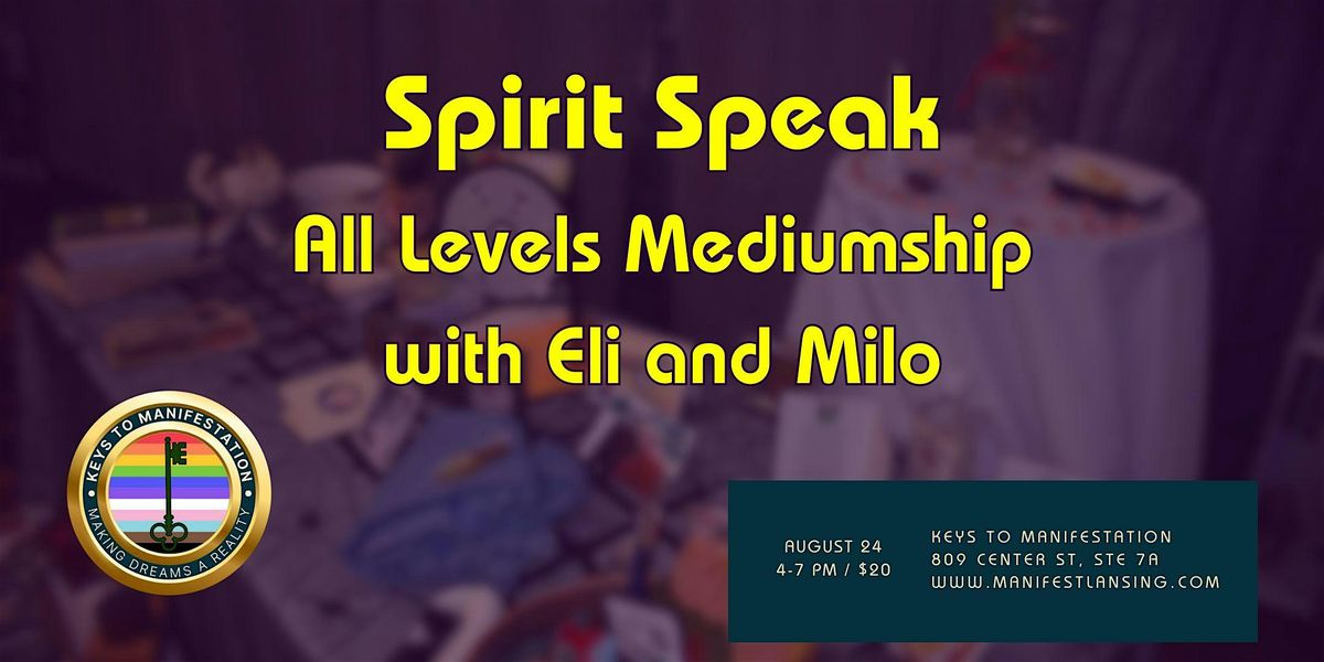 Spirit Speak: All Levels Mediumship Workshop with Eli and Milo