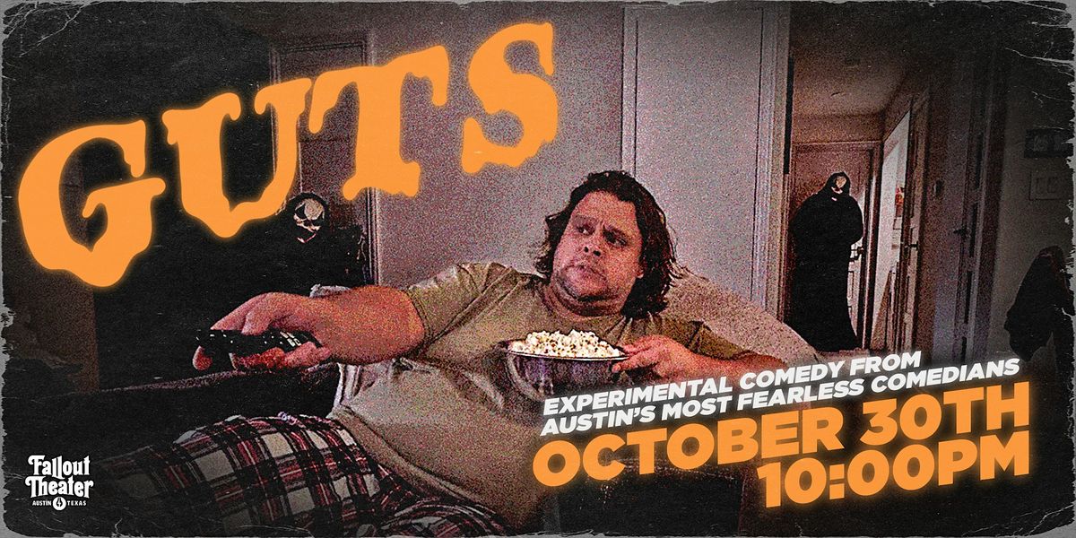 GUTS: Experimental comedy from Austin's most fearless comedians.