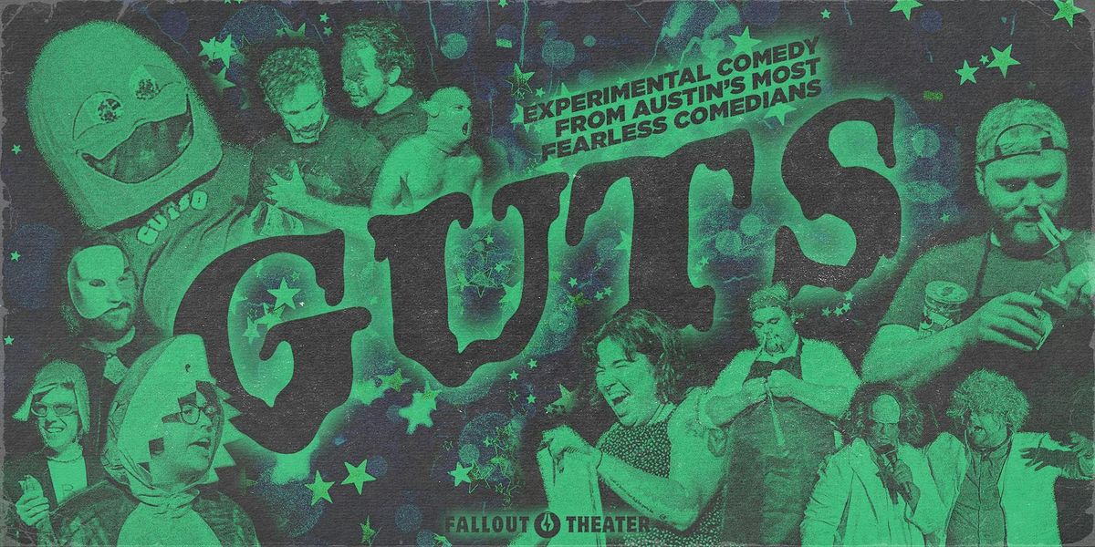 GUTS: Experimental comedy from Austin's most fearless comedians.