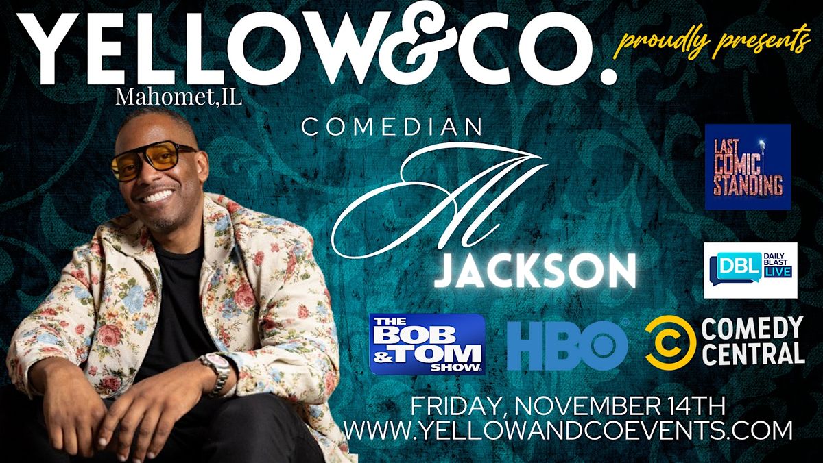 Yellow and Co. presents Comedian Al Jackson