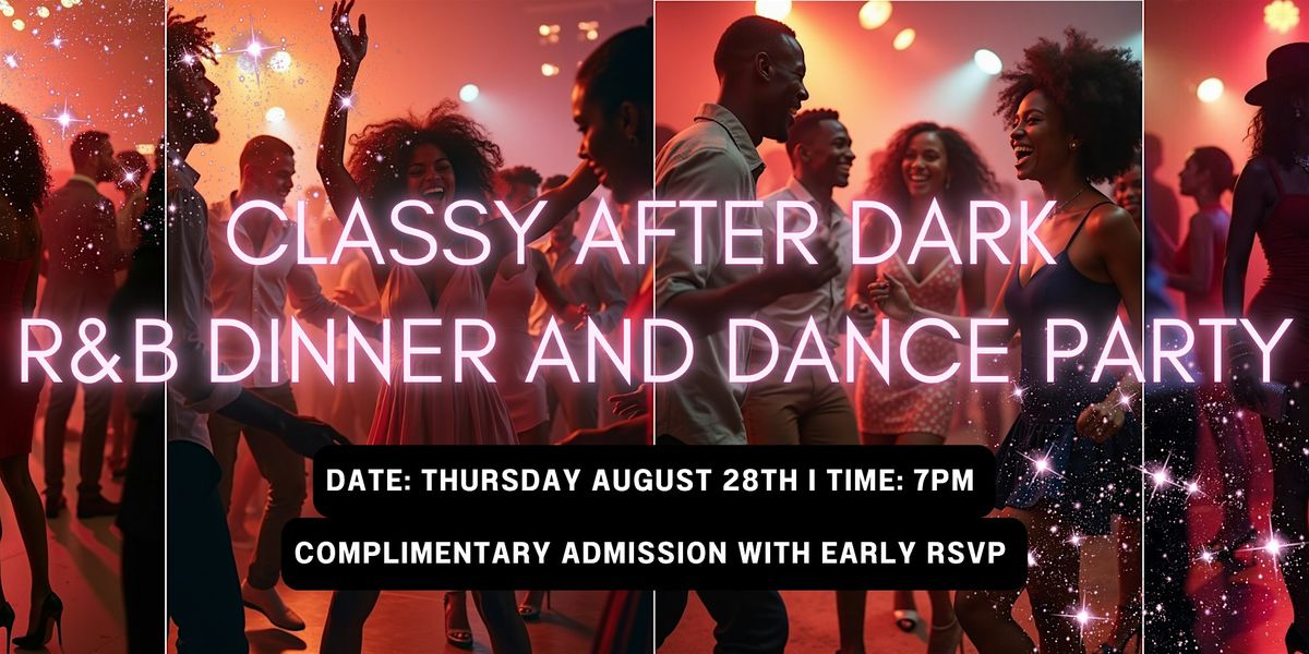Classy After Dark R&B Dinner and Dance Party