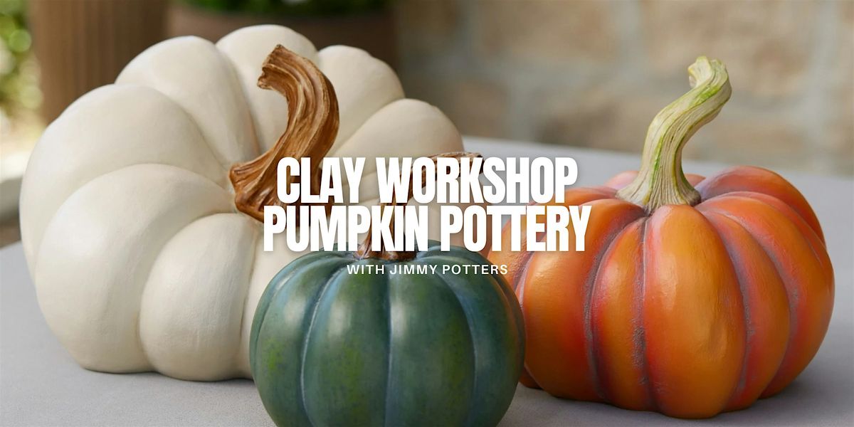 Autumn Clay Workshop: Pumpkin Pottery