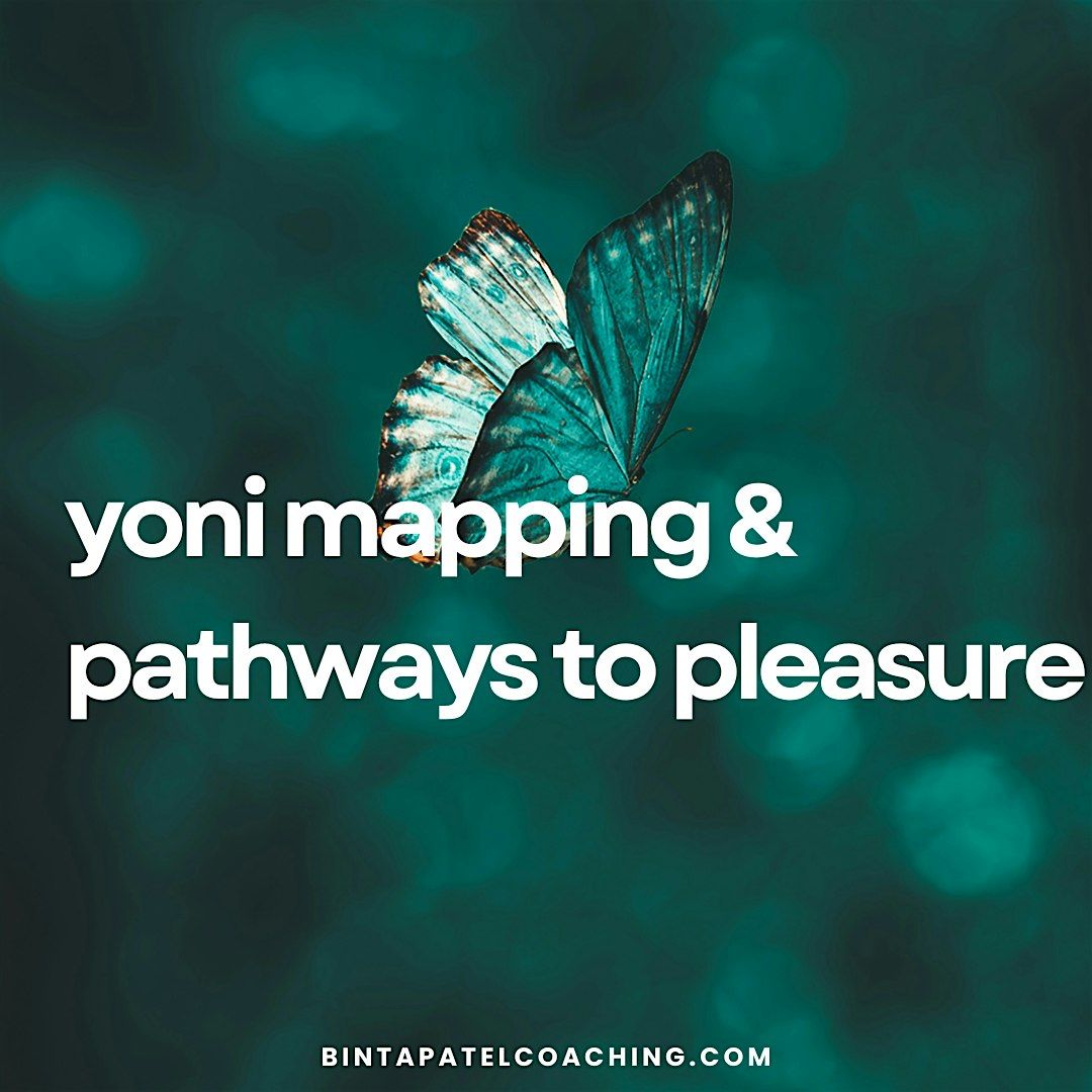 Yoni Mapping & Pathways to Pleasure