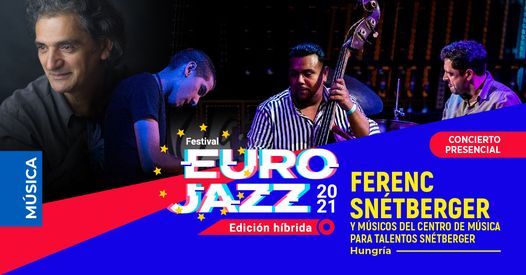 Ferenc Sn\u00e9tberger y m\u00fasicos del Centro de M\u00fasica para Talentos Sn\u00e9tberger (Hungr\u00eda) | #Eurojazz 2021