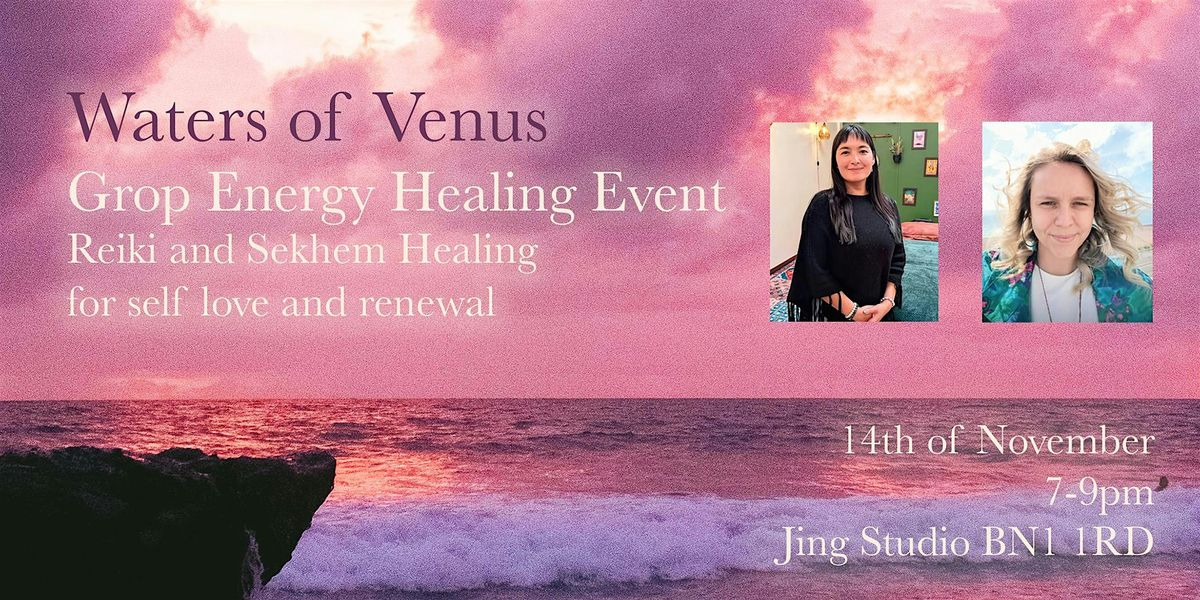 Waters of Venus: Group Energy Healing Event with Reiki and Sekhem