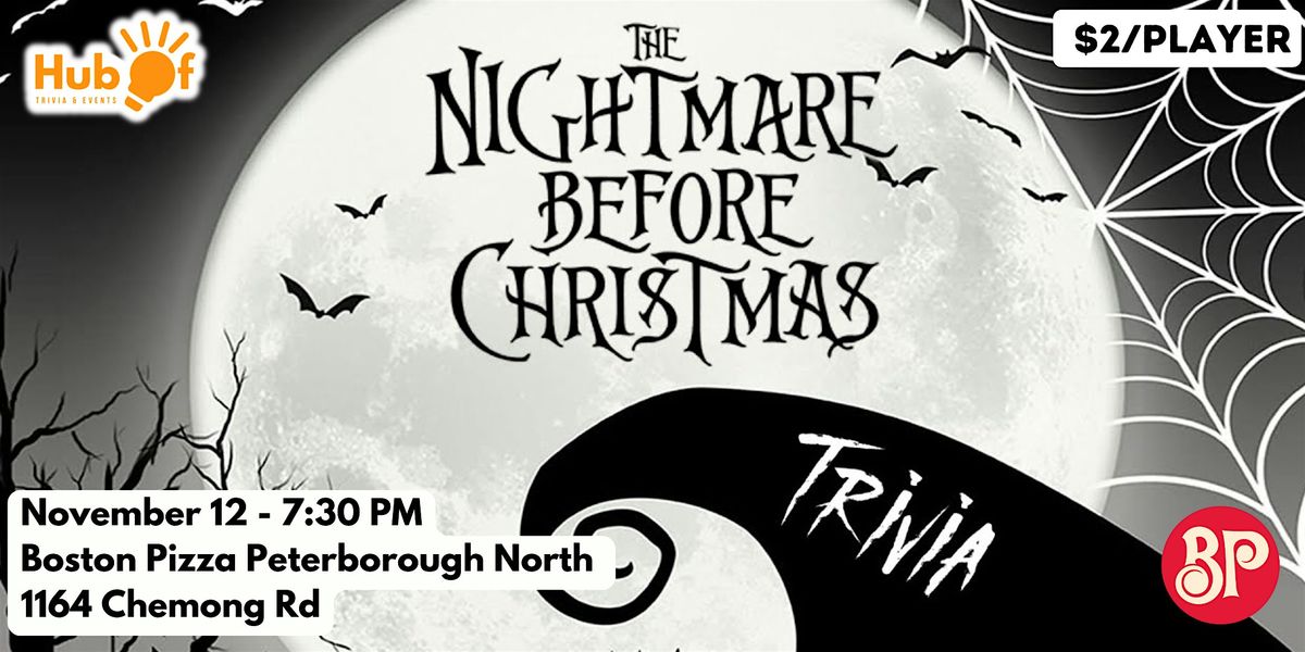 NIGHTMARE BEFORE CHRISTMAS Trivia Night - Boston Pizza (Pet. North)