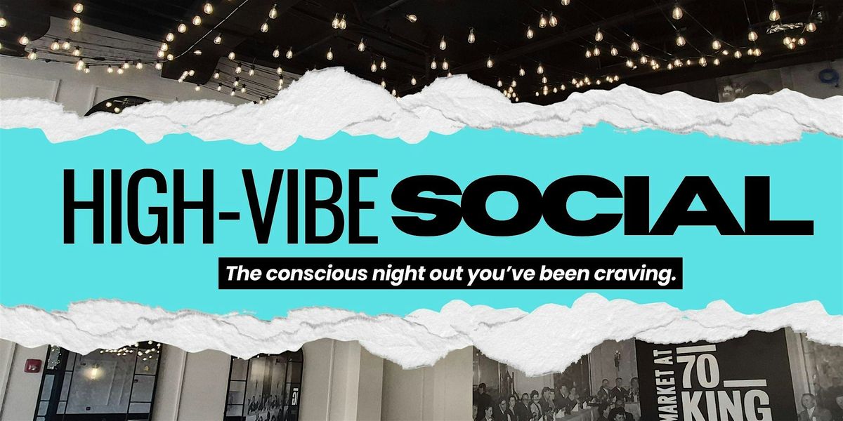 High-Vibe Social Mixer: A Conscious Community Gathering for Awakened Souls