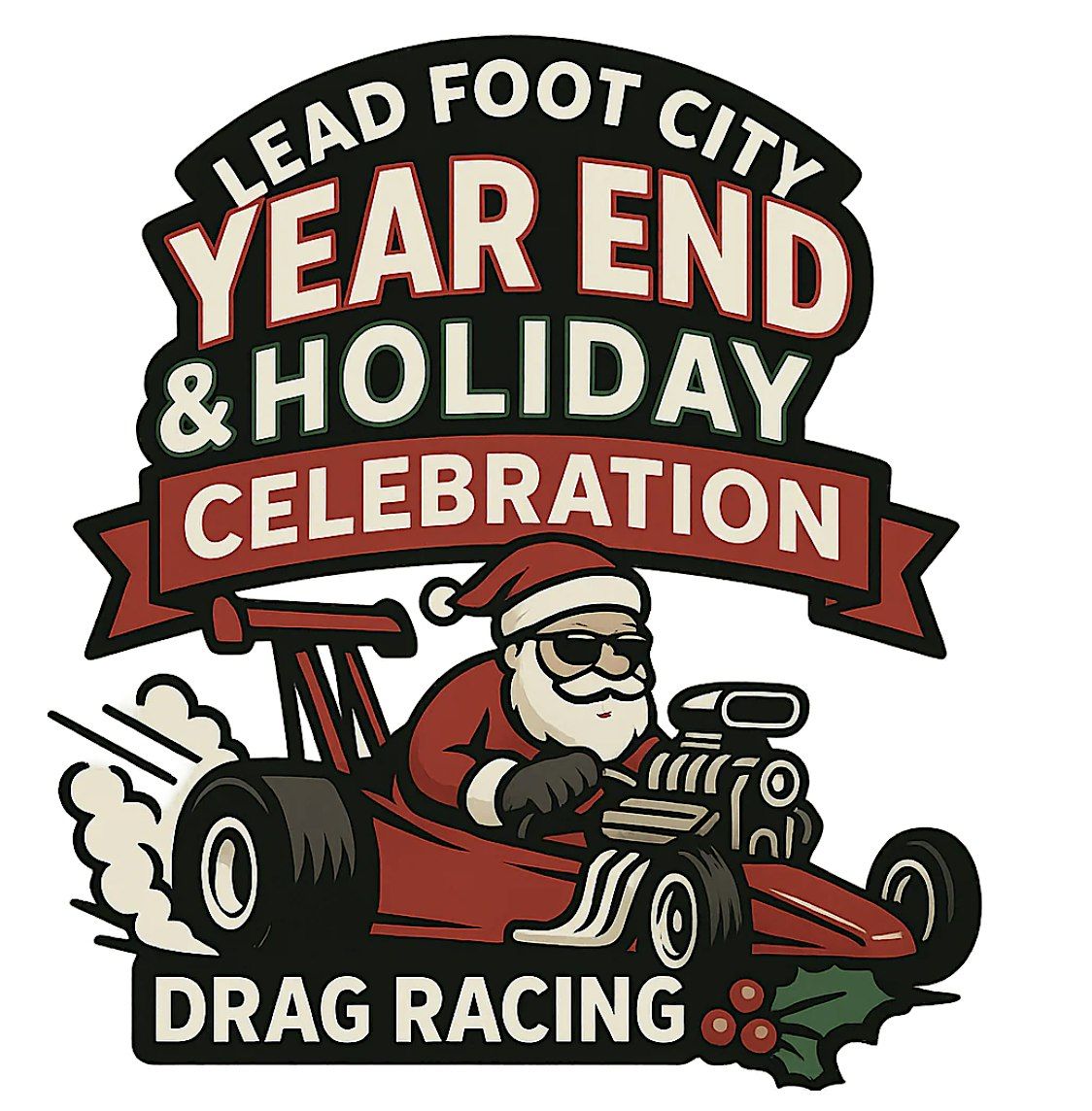 Year End Holiday Fest, Santa, Drag Racing, Concert, Show Cars & Family Fun!