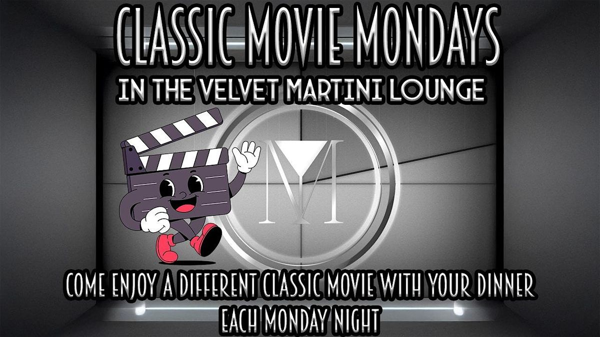 Classic Movie Mondays in The Velvet Martini Lounge