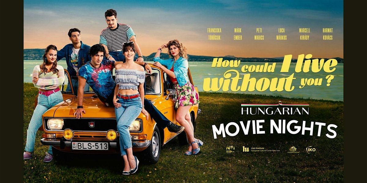 Hungarian Movie Nights - How Could I Live Without You?