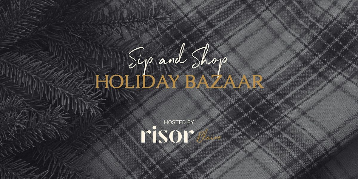 Sip and Shop Holiday Bazaar