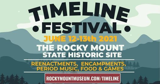 History Timeline Festival June 12 13 21 Rocky Mount State Historic Site Piney Flats Tn June 12 21