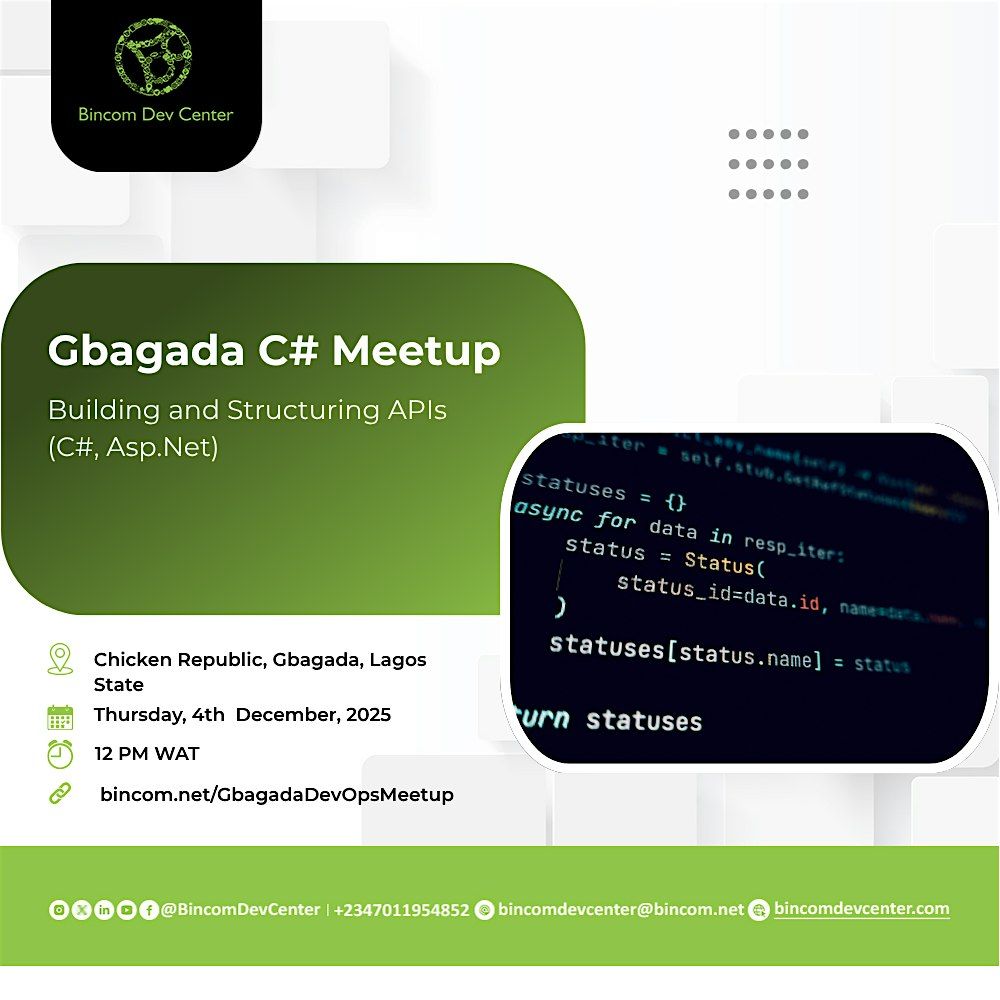 Gbagada C# Meetup: Building and Structuring APIs (C#, Asp.Net)