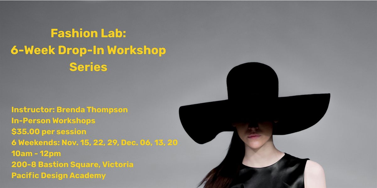 Fashion Lab: 6-Week Drop-In Workshop Series