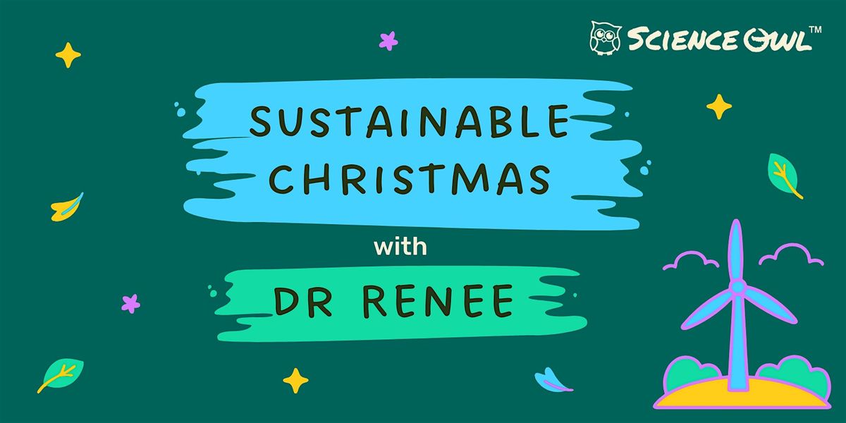 Sustainable Christmas with Dr Renee